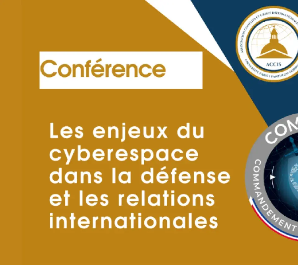 conférence les enjeux du cyberespace dans la défense et les relations internationales